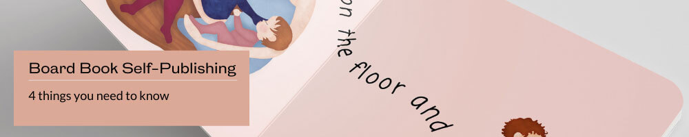 Board Book Self-Publishing Tips