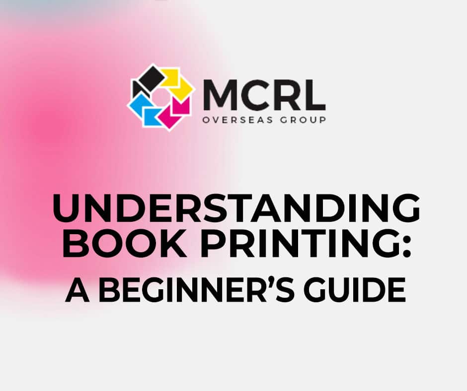 Understanding Book Printing: A Beginner's Guide