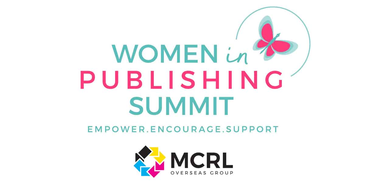 Women in Publishing Summit | Empower. Encourage. Support | MCRL Overseas Group