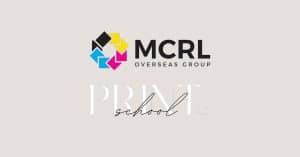 MCRL Overseas Group | Print School 2.0