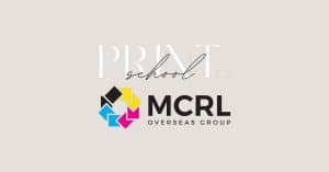 Print School 2.0 | MCRL Overseas Group